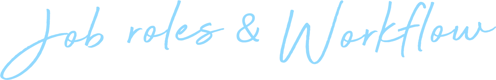 Job roles & Workflow